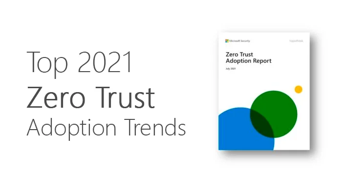 Top 2021 Zero Trust adoption trends