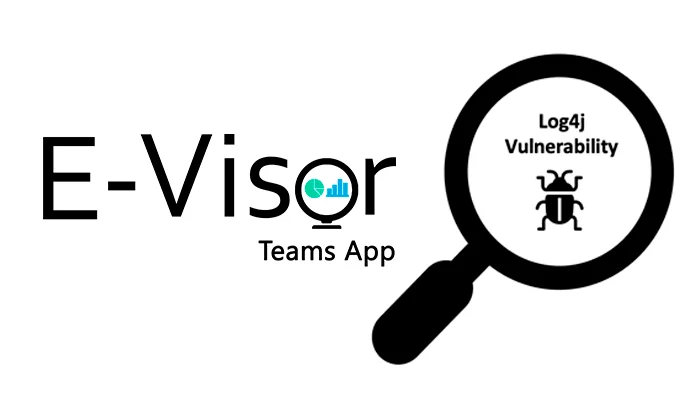 Detect log4j vulnerabilities and help protect your organization with the E-Visor Teams App