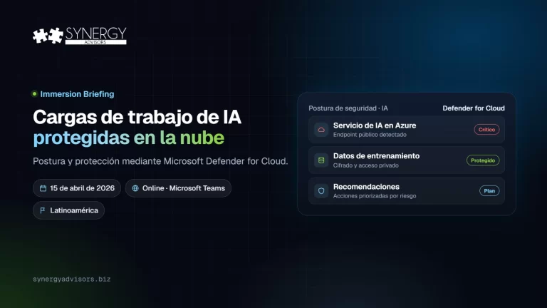 Cargas de trabajo de IA protegidas en la nube: Postura y protección mediante Microsoft Defender for Cloud · Synergy Advisors, 15 de abril de 2026 · Latinoamérica