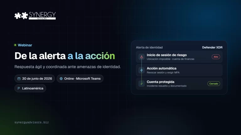De la alerta a la acción: Respuesta ágil y coordinada ante amenazas de identidad · Synergy Advisors, 30 de junio de 2026 · Latinoamérica
