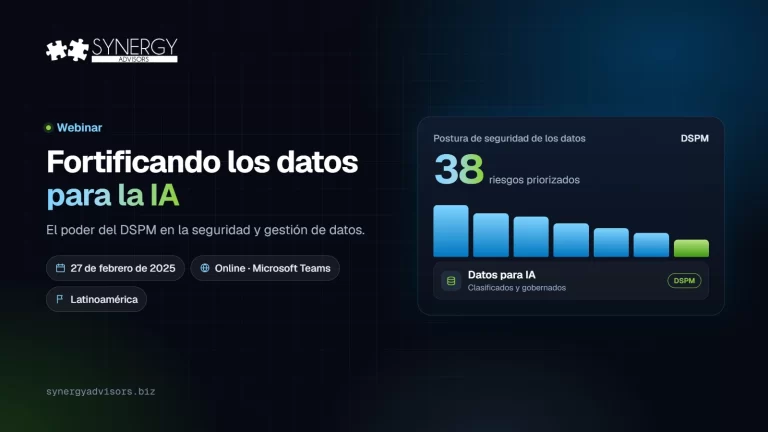 Fortificando los datos para la IA: El poder del DSPM en la seguridad y gestión de datos · Synergy Advisors, 27 de febrero de 2025 · Latinoamérica