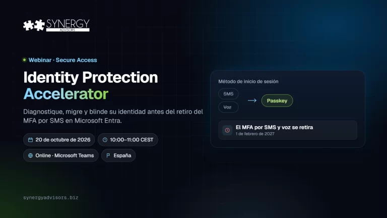 Identity Protection Accelerator: Diagnostique, migre y blinde su identidad antes del retiro del MFA por SMS en Microsoft Entra · Synergy Advisors, 20 de octubre de 2026 · España