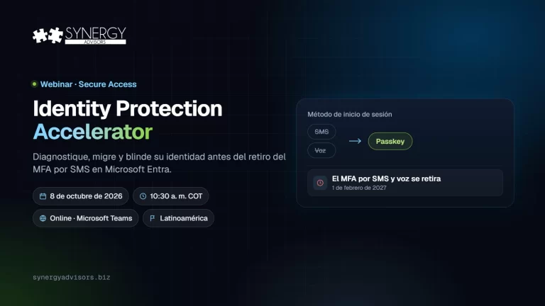 Identity Protection Accelerator: Diagnostique, migre y blinde su identidad antes del retiro del MFA por SMS en Microsoft Entra · Synergy Advisors, 8 de octubre de 2026 · Latinoamérica