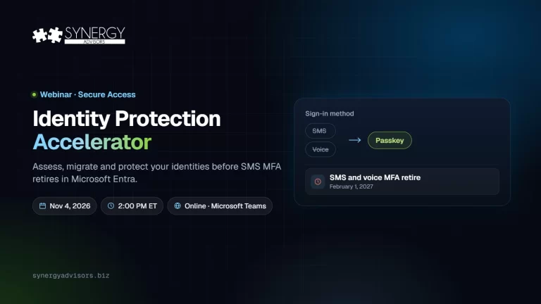 Identity Protection Accelerator: Assess, migrate and protect your identities before SMS MFA retires in Microsoft Entra · Synergy Advisors, Nov 4, 2026