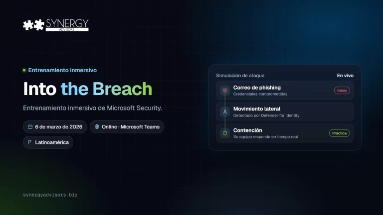 Into the Breach: Entrenamiento inmersivo de Microsoft Security · Synergy Advisors, 6 de marzo de 2026 · Latinoamérica