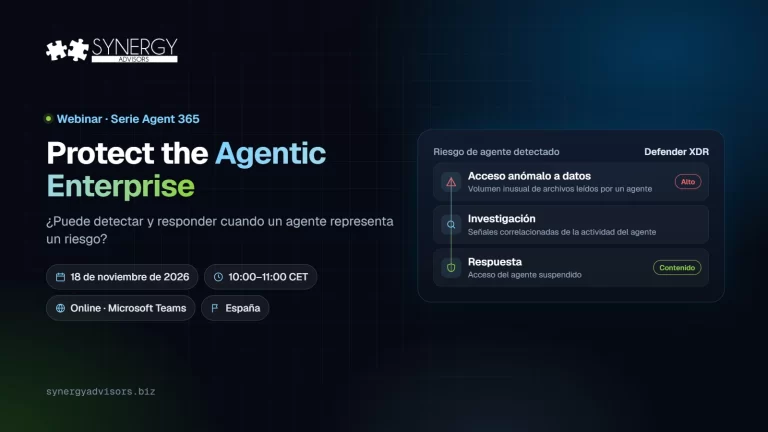 Protect the Agentic Enterprise: ¿Puede detectar y responder cuando un agente representa un riesgo? · Synergy Advisors, 18 de noviembre de 2026 · España