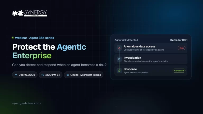 Protect the Agentic Enterprise: Can you detect and respond when an agent becomes a risk? · Synergy Advisors, Dec 10, 2026