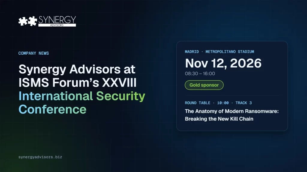 Synergy Advisors at ISMS Forum’s XXVIII International Information Security Conference, November 12, 2026, Madrid